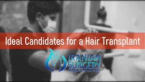Who are the Ideal Candidates for a Hair Transplant Procedure?